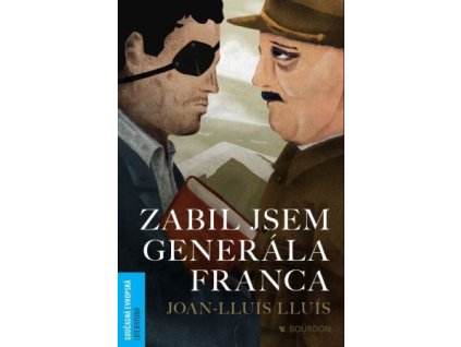 Zabil jsem generála Franca
