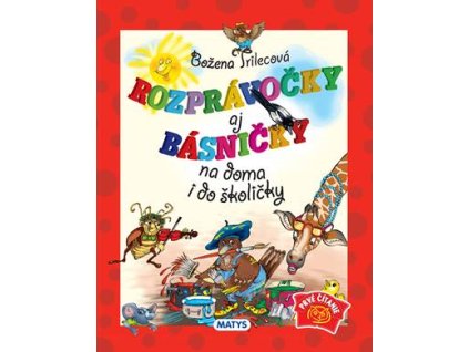Rozprávočky aj básničky na doma i do školičky
