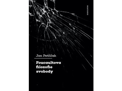 Foucaultova filozofie svobody