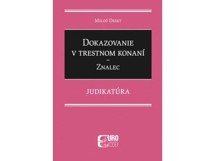 Dokazovanie v trestnom konaní - Znalec - Judikatúra