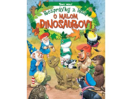Rozprávky z lesa - o malom dinosaurovi
