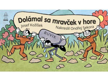 Dolámal sa mravček v hore