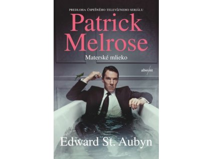Patrick Melrose 4: Materské mlieko