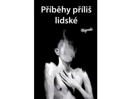 Příběhy příliš lidské