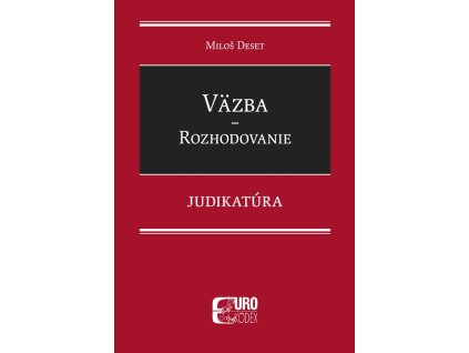 Väzba - Rozhodovanie - Judikatúra
