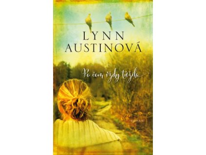 Po čom vždy túžila