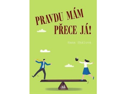 Pravdu mám přece já!