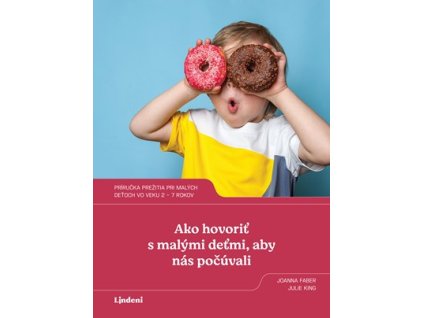 Ako hovoriť s malými deťmi, aby nás počúvali