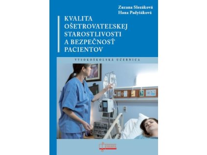 Kvalita ošetrovateľskej starostlivosti a bezpečnosť pacientov