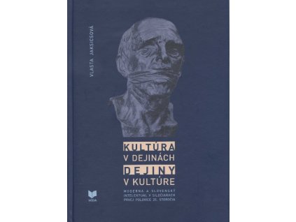 Kultúra v dejinách. Dejiny v kultúre