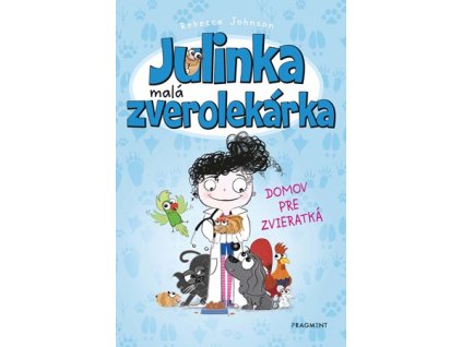 Julinka – malá zverolekárka 1 – Domov pre zvieratká