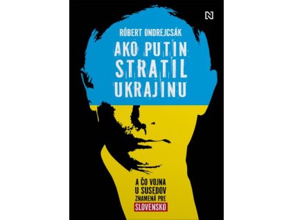 Ako Putin stratil Ukrajinu