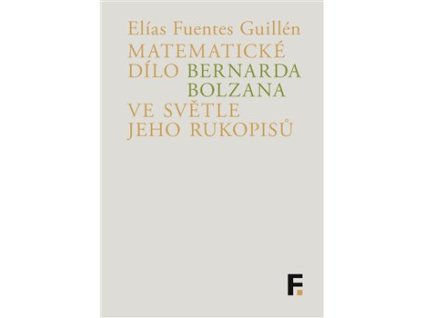 Matematické dílo Bernarda Bolzana ve světle jeho rukopisů