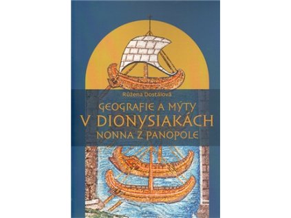 Geografie a mýty v Dionysiakách Nonna z Panopole