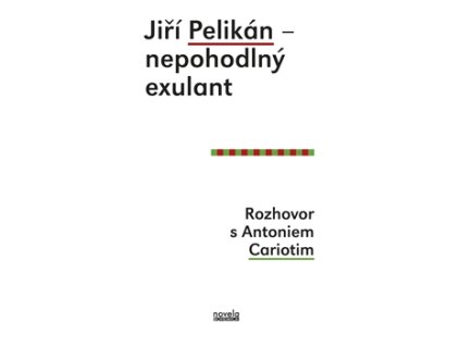 Jiří Pelikán – nepohodlný exulant