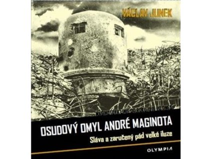 Osudový omyl André Maginota