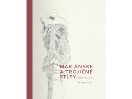 Mariánske a trojičné stĺpy v premenách času