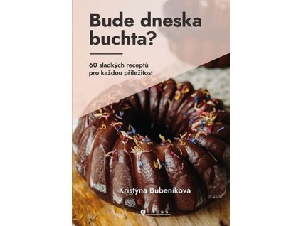 Bude dneska buchta?