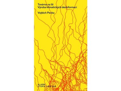 Továrna na lži: výroba klimatických dezinformací