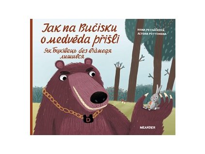 Jak na Bučisku o medvěda přišli