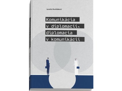 Komunikácia v diplomacii, diplomacia v komunikácii