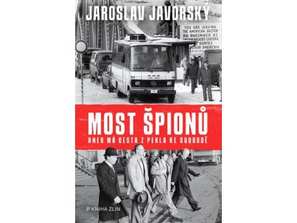 Most špionů aneb má cesta z pekla ke svobodě