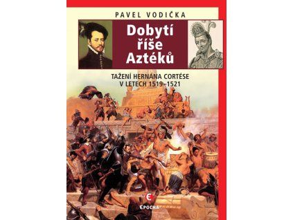 Dobytí říše Aztéků