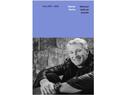 Nemocí stala se pravda