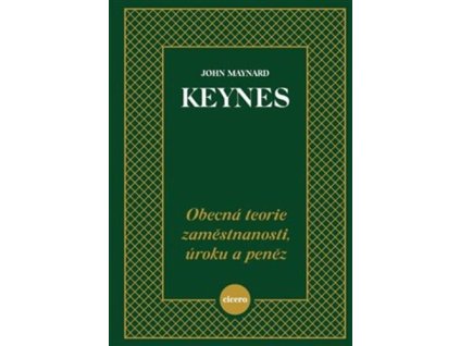 Obecná teorie zaměstnanosti, úroku a peněz