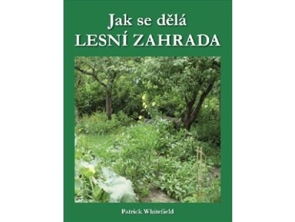 Jak se dělá LESNÍ ZAHRADA