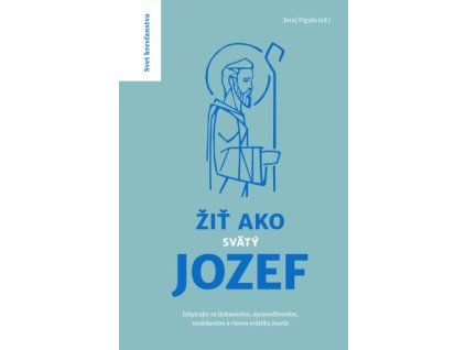 Žiť ako svätý Jozef