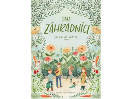 Sme záhradníci
