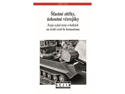 Šťastné zítřky, úzkostné včerejšky