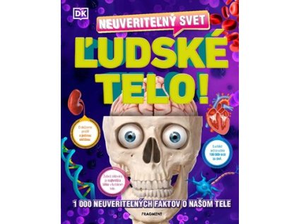 Neuveriteľný svet - Ľudské telo