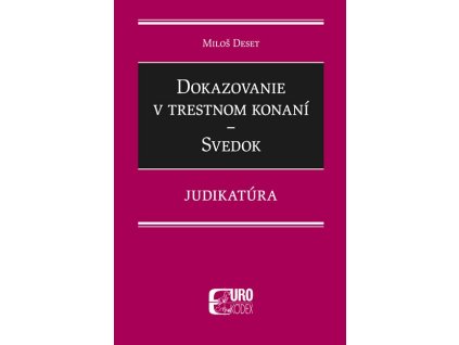 Dokazovanie v trestnom konaní - Svedok - Judikatúra
