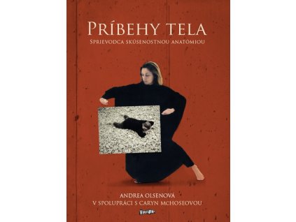 Príbehy tela, sprievodca skúsenostnou anatómiou