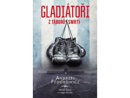 Gladiátoři z táborů smrti