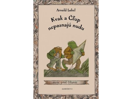 Kvak a Čľup nepoznajú nudu