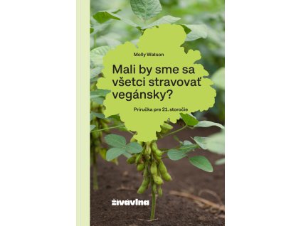 Mali by sme sa všetci stravovať vegánsky?