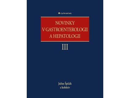 Novinky v gastroenterologii a hepatologii III