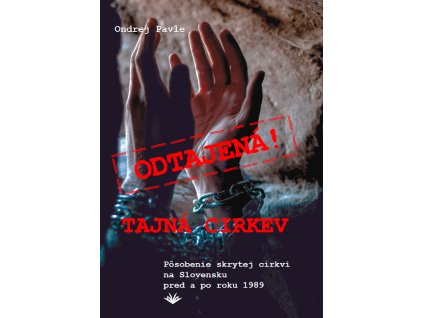 Odtajená! Tajná cirkev