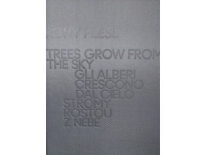 Rony Plesl: Stromy rostou z nebe