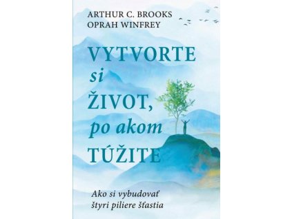 Vytvorte si život, po akom túžite