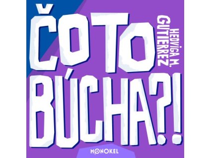 Čo to búcha?!
