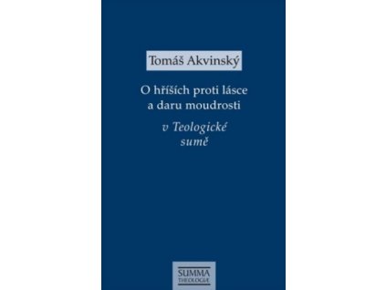 O hříších proti lásce a daru moudrosti v Teologické sumě