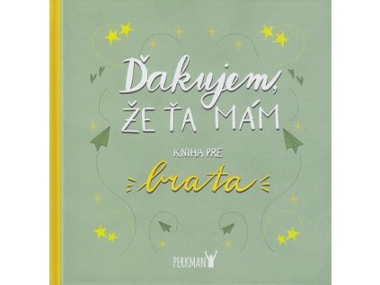 Ďakujem, že Ťa mám! Kniha pre brata