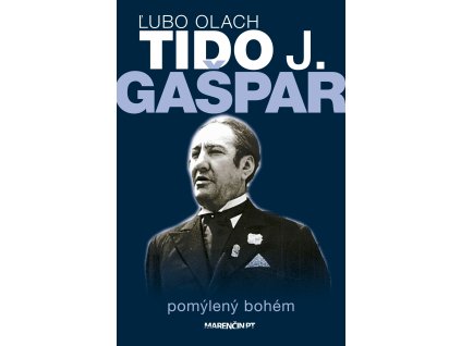 Tido J. Gašpar pomýlený bohém
