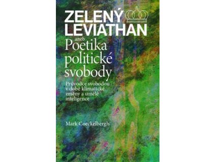 Zelený Leviathan aneb Poetika politické svobody