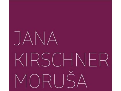 Jana Kirschner:  Moruša