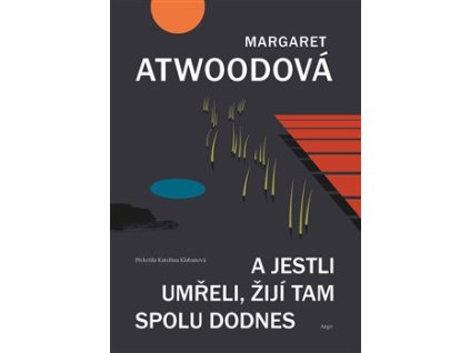 A jestli umřeli, žijí tam spolu dodnes